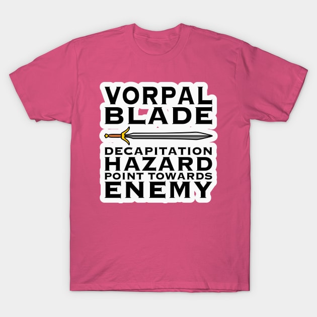 Vorpal Blade Decapitation Hazard Point Towards Enemy T-Shirt by TealTurtle